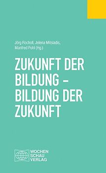 Zukunft der Bildung - Bildung der Zukunft