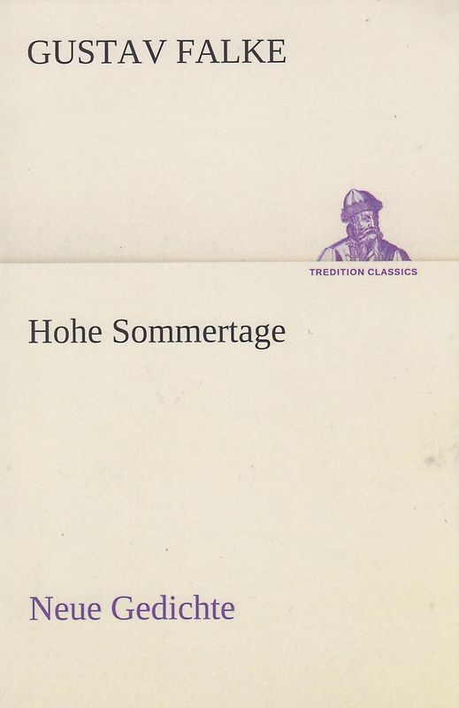 Hohe Sommertage - Neue Gedichte - Gustav Falke [Taschenbuch]