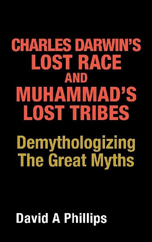 Charles Darwin's Lost Race and Muhammad's Lost Tribes