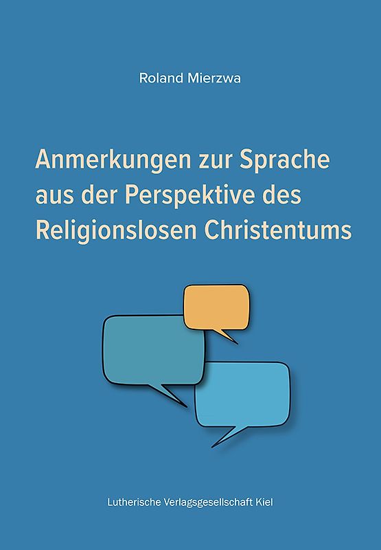 Anmerkungen zur Sprache aus der Perspektive des Religionslosen Christentums