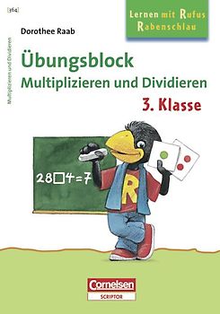 Dorothee Raab - Lernen mit Rufus Rabenschlau / 3. Schuljahr - Multiplizieren und Dividieren. Band 364. Übungsblock. Mindestabnahme: 5 Exemplare