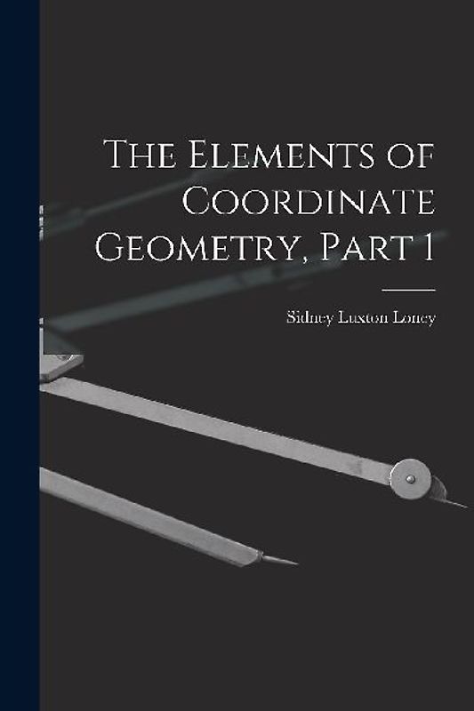 The Elements of Coordinate Geometry, Part 1