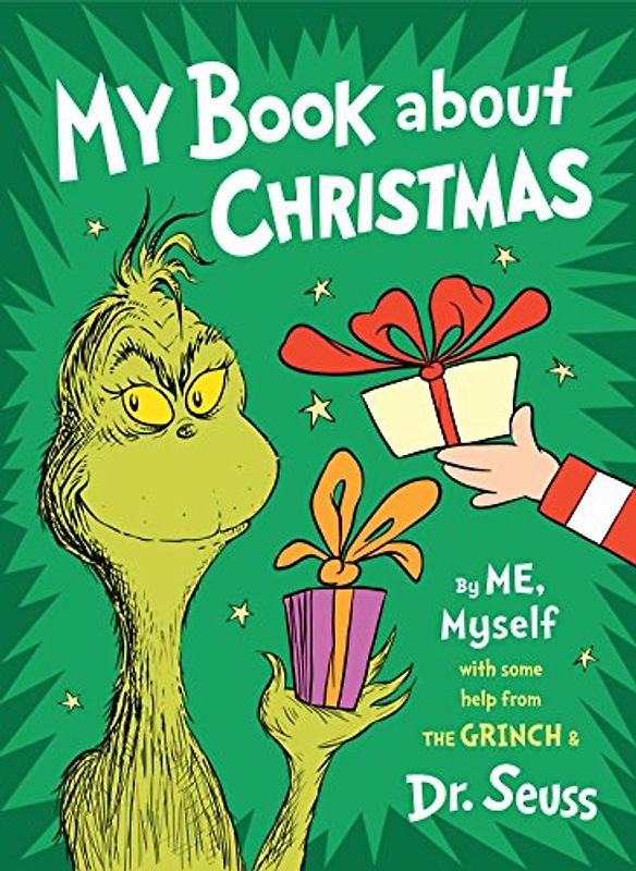 My Book About Christmas by ME, Myself: with some help from the Grinch & Dr. Seuss