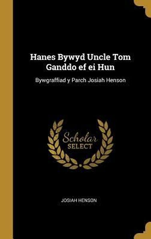 Hanes Bywyd Uncle Tom Ganddo ef ei Hun