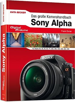 Digital ProLine: Das große Kamerahandbuch Sony Alpha