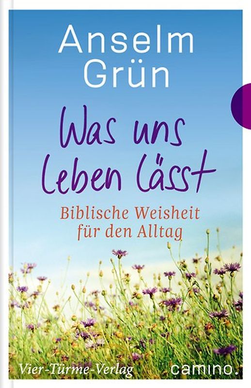 Was uns leben lässt. Biblische Weisheit für den Alltag