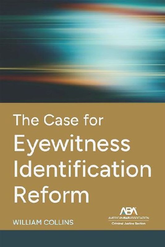 The Case for Eyewitness Identification Reform