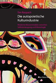 Die autopoietische Kulturindustrie
