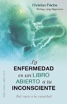 Enfermedad Es Un Libro Abierto a Tu Inconsciente, La