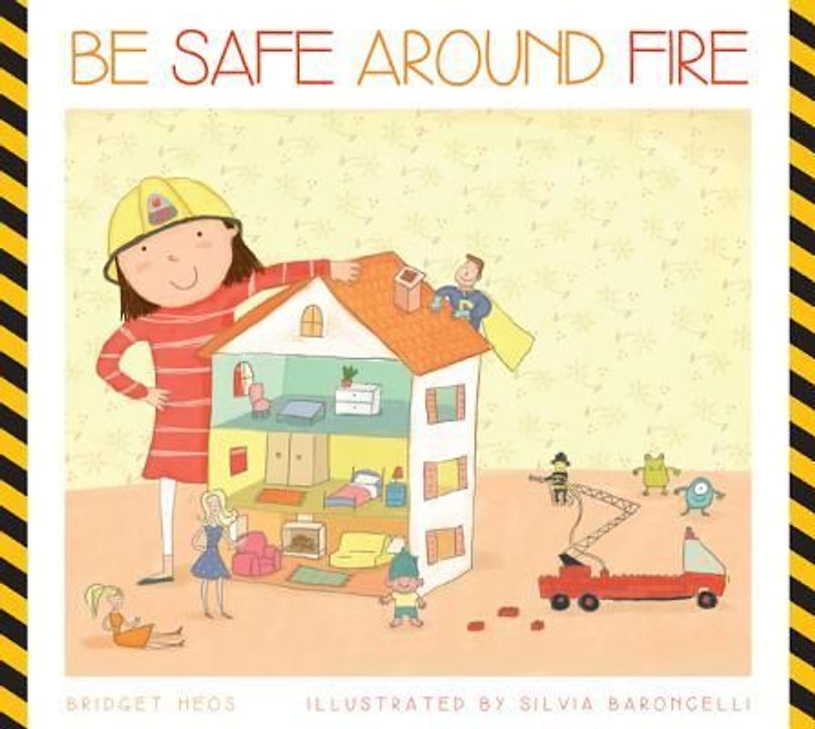 Be Safe Around Fire