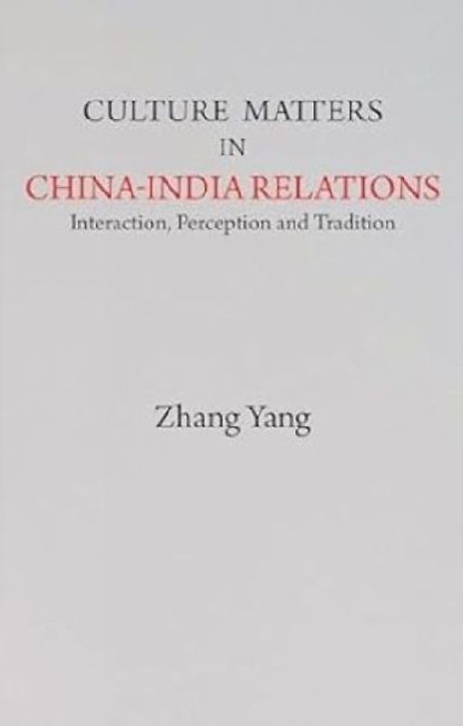 Culture Matters in China-India Relations