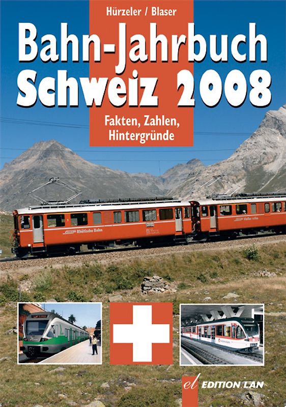 Bahn-Jahrbuch Schweiz. Aktuell - Rollmaterial - Chronik - Reisen - Modellbahn / Bahn-Jahrbuch Schweiz 2008