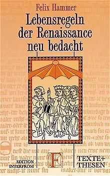 Lebensregeln der Renaissance neu bedacht