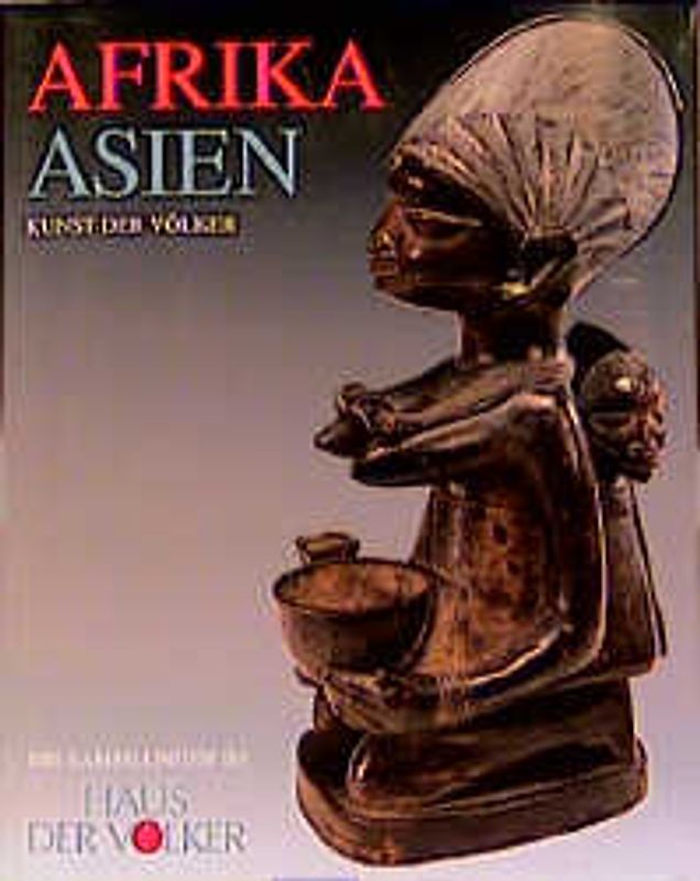 Kunst der Völker. Asien-Afrika