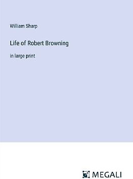 Life of Robert Browning