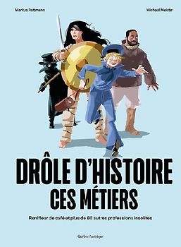 Drôle d'Histoire Ces Métiers