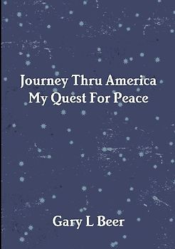 Journey Thru America My Quest For Peace Volume One