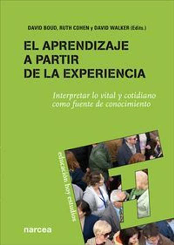 El aprendizaje a partir de la experiencia : interpretar lo vital y cotidiano como fuente de conocimiento