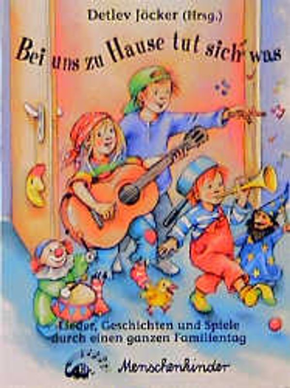 Bei uns zu Hause tut sich was. Ein toller Liederspass für kleine und grosse Leute