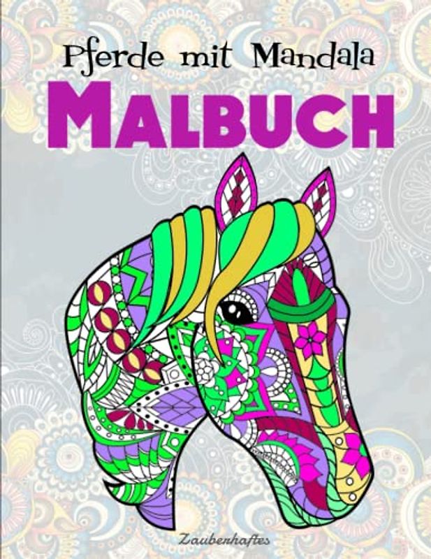 Pferde mit Mandala - Malbuch - Zauberhaftes: 50 tolle und anspruchsvolle Pferde-Mandalas für Kinder zum Ausmalen und Entspannen | Kreativität Das Erstellen Der Welt
