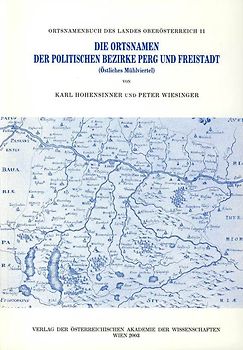 Die Ortsnamen der Politschen Bezirke Perg und Freistadt (Östliches Mühlviertel)