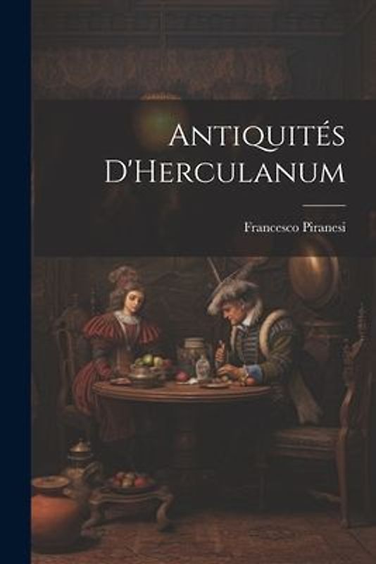 Antiquités D'Herculanum