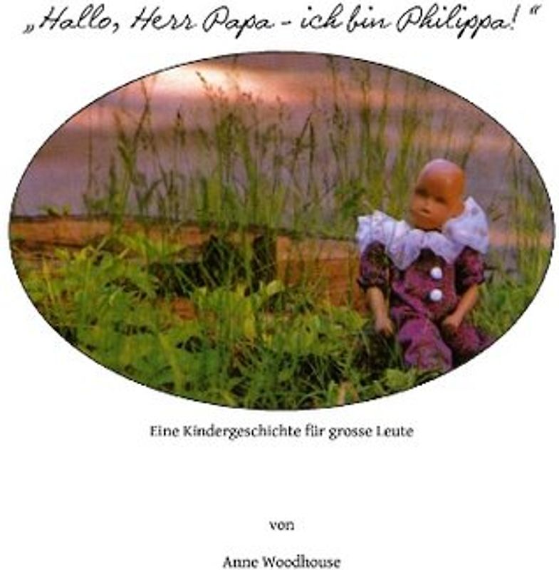 Hallo, Herr Papa - ich bin Philippa!