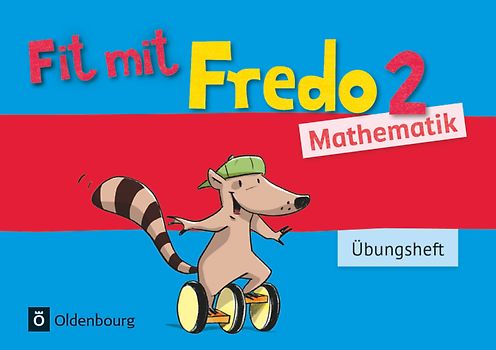 Fredo - Mathematik - Zu Ausgabe A - 2015 und Ausgabe B - 2. Schuljahr