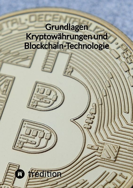 Grundlagen Kryptowährungen und Blockchain-Technologie