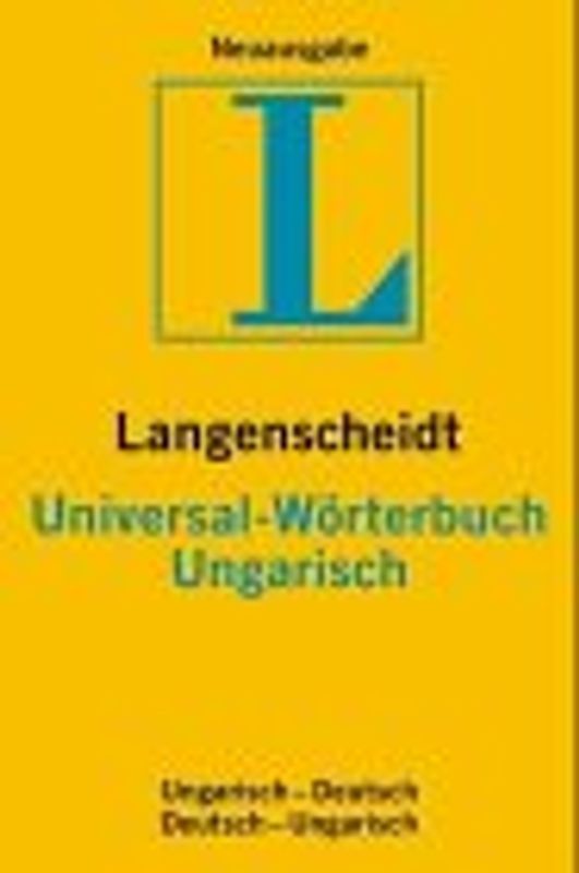 Langenscheidt Universal-Wörterbücher. Fremdsprache-Deutsch /Deutsch-Fremdsprache.... Ungarisch