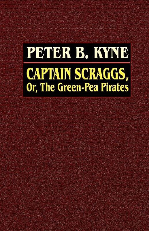 Captain Scraggs; or, The Green-Pea Pirates