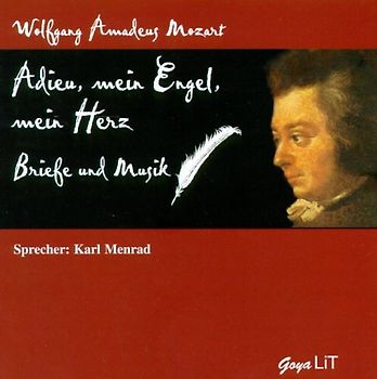 Adieu mein Engel, mein Herz. Briefe und Musik