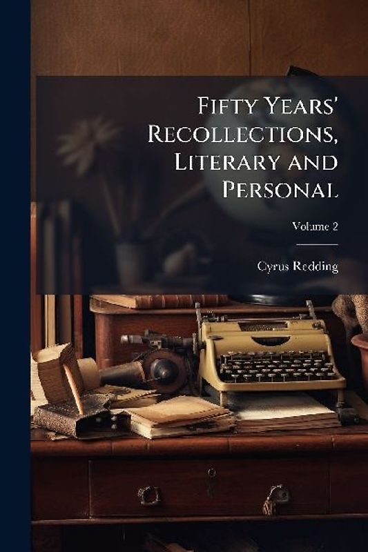Fifty Years' Recollections, Literary and Personal