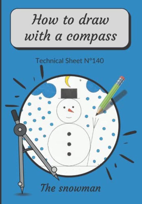 How To Draw With A Compass Technical Sheet N°140 the snowman: step-by-step easy to draw mandala for beginners | Compass Drawing for Children | How To ... | Drawing images of a circle | Mandala Junior