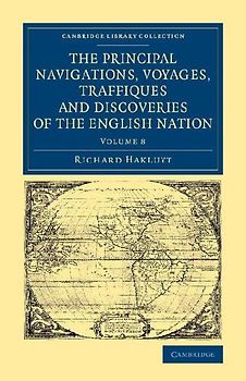 The Principal Navigations Voyages Traffiques and Discoveries of the English Nation