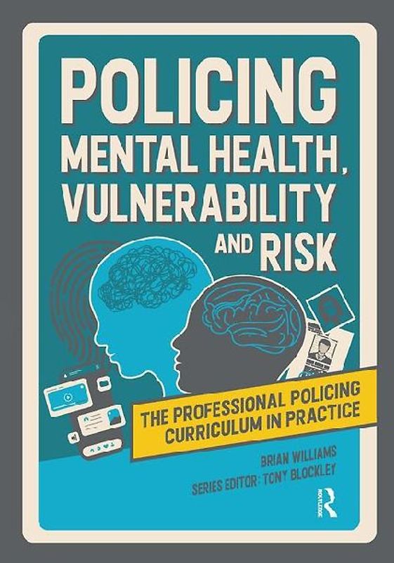 Policing Mental Health, Vulnerability and Risk