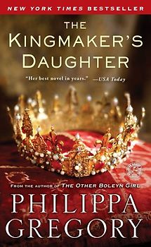 The Kingmaker's Daughter - Gregory, Philippa