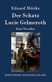 Der Schatz / Lucie Gelmeroth: Zwei Novellen