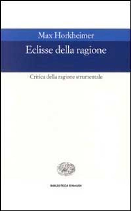 Eclissi della ragione. Critica della ragione strumentale