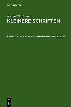 Nicolai Hartmann: Kleinere Schriften / Vom Neukantianismus zur Ontologie