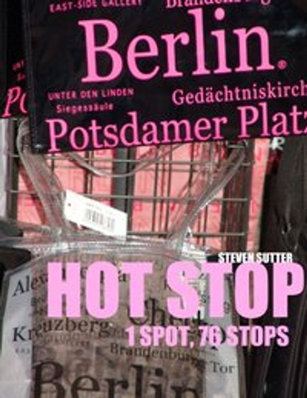 hot stop berlin. 1 spot, 76 stops