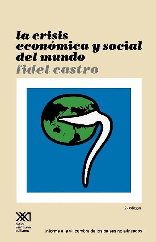 La  Crisis Economica y Social del Mundo. Sus Repercusiones En Los Paises Subdesarrollados, Sus Perspectivas Sombrias y La Necesidad de Luchar Si Quere