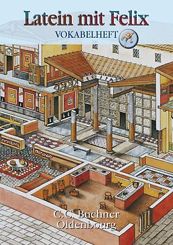 Latein mit Felix. Unterrichtswerk für Latein als gymnasiale Eingangssprache / Latein mit Felix Vokabelheft