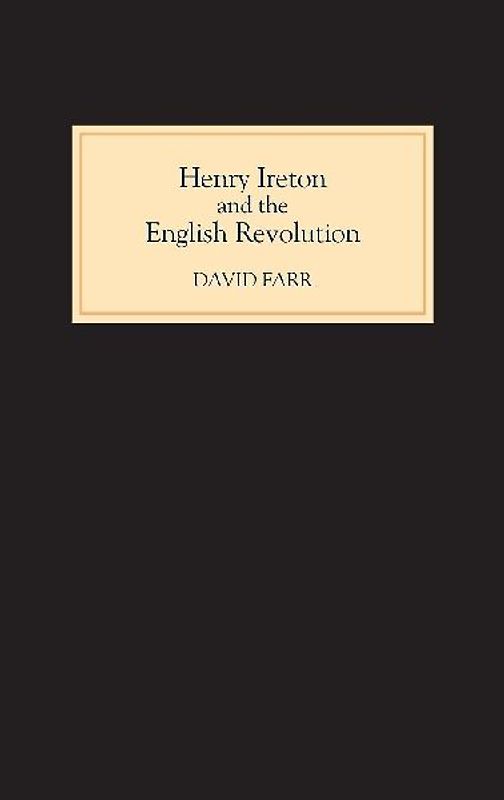 Henry Ireton and the English Revolution