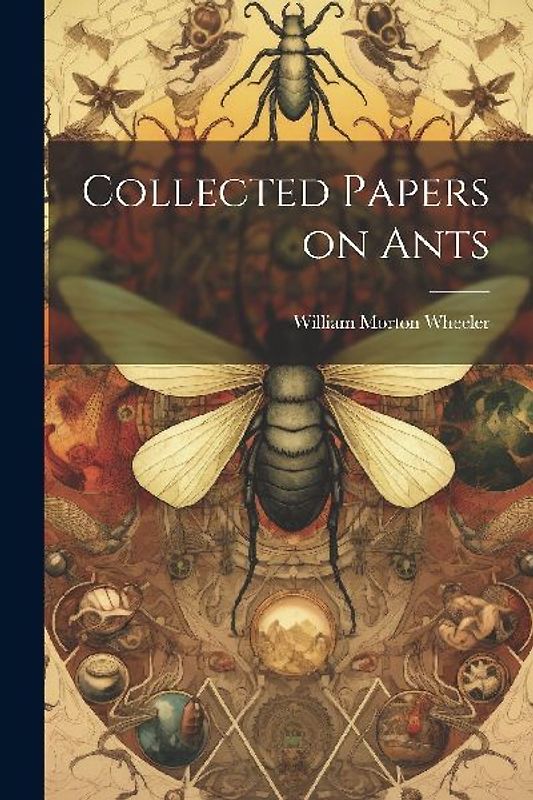 Collected Papers on Ants