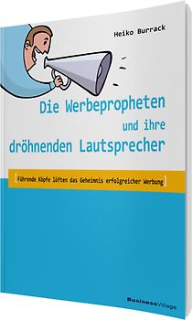 Die Werbepropheten und ihre dröhnenden Lautsprecher
