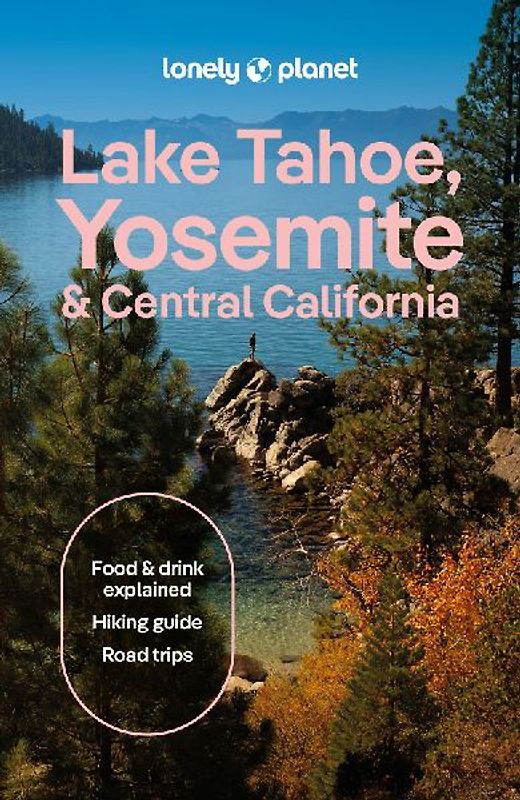 Lonely Planet Lake Tahoe, Yosemite and Central California