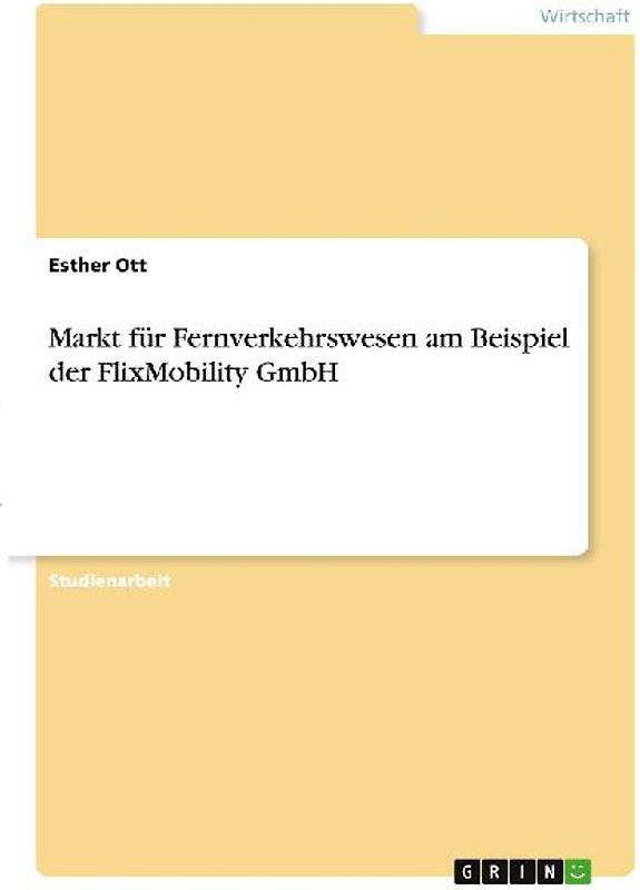 Markt für Fernverkehrswesen am Beispiel der FlixMobility GmbH