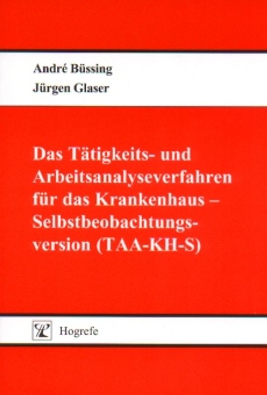 Das Tätigkeits- und Arbeitsanalyseverfahren für das Krankenhaus. Selbstbeobachtungsversion (TAA-KH-S)