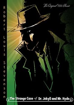 The Strange Case of Dr. Jekyll and Mr. Hyde: The Original 1886 Classic